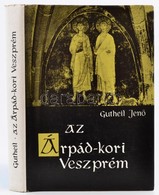 Gutheil Jenő: Az Árpád-kori Veszprém. Veszprém, 1979, Veszprém Megyei Lapkiadó Vállalat. Második Kiadás. Kiadói Egészvás - Non Classificati