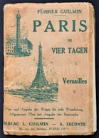 Führer Guilmin: Paris In Vier Tagen. Versailles. Párizs, é. N., Guilmin - LEconte. Térképmellékletekkel. Papírkötésben,  - Sin Clasificación