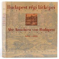 Rózsa György: Budapest Régi Látképei 1493-1800. 1999, Új Művészet Kiadó. Kiadói Kartonált Kötés, Jó állapotban. - Zonder Classificatie