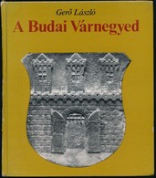 Gerő László: A Budai Várnegyed. Dobos Lajos Fotóival. Bp.,1979, Corvina. Kiadói Kartonált Papírkötés. - Ohne Zuordnung