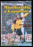 Gyenes J. András: Mindhalálig A Kapuban-In Memoriam Zsiborás Gábor. Magánkiadás, 1994 - Ohne Zuordnung