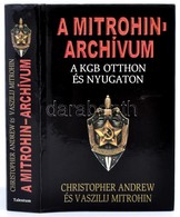 Christopher Andrew-Vaszilij Mitrohin: A Mitrohin-archívum. A KGB Otthon és Nyugaton. Fordította: Bruhács Kinga, M. Nagy  - Non Classificati