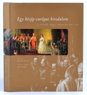 Egy Közép-európai Birodalom. Az Osztrák-Magyar Monarchia 1867-1918. Bp.,2008, Officina '98. Kiadói Egészvászon-kötés, Ki - Non Classificati