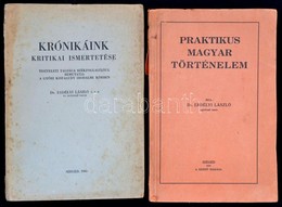 Dr. Erdélyi László 2 Műve: Praktikus Magyar Történelem. Szeged, 1931. Krónikáink Kritikai Ismertetése. Szeged, 1943. Fűz - Non Classificati