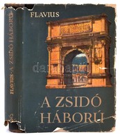 Flavius, Josephus: A Zsidó Háború. Bp., 1958, Gondolat. Félvászon Kötésben, Papír Védőborítóval, Jó állapotban. - Non Classificati