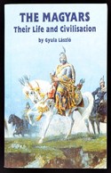 László, Gyula: The Magyar. Their Life And Civilistation. Bp.,1996,Corvina. Angol Nyelven. Kiadói Papírkötés. - Non Classificati