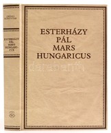 Esterházy Pál: Mars Hungaricus. Sajtó Alá Rendezte, A 'Mars Hungaricus' Latin Szövegét Magyarra Fordította, A 'Visszaeml - Unclassified