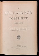 Marczali Henrik: A Legújabb Kor Története 1825-1880. Bp., 1892, Révai, 963 P. Első Kiadás. Későbbi átkötött Félvászon-kö - Non Classificati