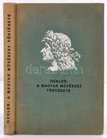 Hekler Antal: A Magyar Művészet Története. Bp., 1933, Magyar Könyvbarátok Kiadása. Kiadói Egészvászon-kötésben. - Non Classificati