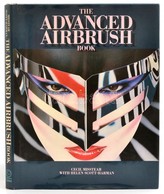 Cecil Misstear-Helen Scott-Harman: The Advanced Airbush Book. London, 1985, Orbis. Angol Nyelven. Kiadói Egészvászon-köt - Zonder Classificatie