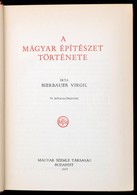 Bierbauer Virgil: A Magyar építészet Története. Bp., 1937, Magyar Szemle Társaság. Vászonkötésben, Jó állapotban. - Ohne Zuordnung