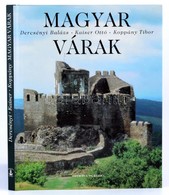 Dercsényi Balázs-Kaiser Ottó-Koppány Tibor: Magyar Várak. Bp.,2000, Officina '96. Kiadói Kartonált Papírkötés, Kiadói Pa - Zonder Classificatie