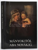 Mányokitól Aba Novákig. A Magyar Képzőművészet A Szovjetunió Múzeumaiban. Szerk.: Osztrovszkij, Grigorij - Seleszt, Dmit - Ohne Zuordnung