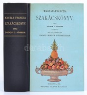 Dobos C. József: Magyar-franczia Szakácskönyv. Bp., 1984, Állami Könyvkiadó Vállalat. Az 1881. évi Kiadás (Bp., Mehner V - Non Classificati