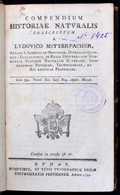 Mitterpacher (Lajos) Ludovicus: Compendium Historiae Naturalis Conscriptum A --.  Budae, 1799. Typ. Reg. Univ. Pesthiana - Ohne Zuordnung
