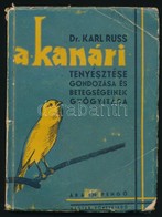 Dr. Karl Russ: A Kanári Gondozása, Tenyésztése és Betegségeinek Gyógyítása. Bp., 1937, Magyar Könyvkiadó, 64 P. Kiadói P - Ohne Zuordnung