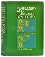 Bedoukain, Paul Z.: Perfumery And Flavoring Synthetics. Amsterdam - London - New York, 1967, Elsevier. Vászonkötésben, P - Sin Clasificación