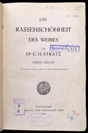 Dr. C. H. Stratz: Die Rassenschönheit Des Weibes. Stuttgart, 1911, Ferdinand Enke,1 T.+XVI+443 P. Német Nyelven. Fekete- - Ohne Zuordnung