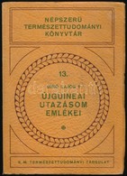 Bíró Lajos: Új-guineai Utazásom Emlékei. Népszerű Természettudományi Könyvtár 13. Bp., 1932, Királyi Magyar Természettud - Ohne Zuordnung