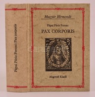 Pápai Páriz Ferenc: Pax Corporis. Magyar Hírmondó. Bp., 1984, Magvető Könyvkiadó. Kiadói Kartonált Kötés, Jó állapotban. - Sin Clasificación