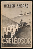 Heller András: Cselédsor. A Mezőgazdasági Cselédek Helyzete 1935-ben, Különös Tekintettel A Székesfehérvári Járásra. Bp. - Zonder Classificatie