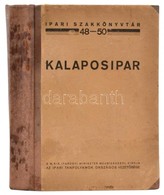 Kalaposipar. Vakány József és Lőrinczy Sándor Kalaposmesterek Kéziratai Alapján Készítette: Dezső István. Ipari Szakköny - Unclassified