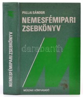 Pallai Sándor: Nemesfémipari Zsebkönyv. Bp., 1987, Műszaki. Kiadói Műbőr Kötésben, Illusztrált - Zonder Classificatie