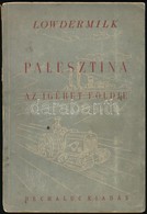 Walter Clay Lowdermilk: Palesztina. Az Igéret Földje. Sir. E. John Russell Előszavával. Fordította: Lőw Éva. Bp., 1946,  - Sin Clasificación