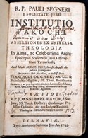 Segneri, Paolo: Institutio Parochi Dum Assertiones Ex Universa Tehologia In Alma Ac Celeberrima Archiepiscopali Societat - Non Classés