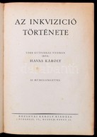 Havas Károly: Az Inkvizíció Története. Bp., 1927, Rozsnyai Károly, 504 P. Egészoldalas Fekete-fehér Képtáblákkal Illuszt - Unclassified