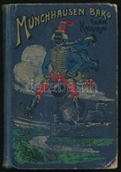 Münchhausen Báró Vidám Kalandjai Szárazon és Vízen. Szerk.: Vágó Ferenc. Bp., é. N., Athenaeum. Kissé Kopott, Díszes Fél - Non Classificati