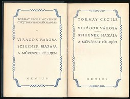 Tormay Cecile: Virágok Városa. Szirének Hazája. A Művészet Földjén. Tormay Cecile Műveinek Gyűjteményes Emlékkiadása. V. - Ohne Zuordnung