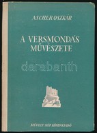 Ascher Oszkár: A Versmondás Művészete és A Színpadi Beszéd. Bp.,1953, Művelt Nép. Kiadói Félvászon-kötés, Kissé Kopott B - Ohne Zuordnung