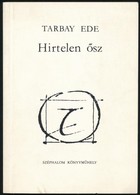 Tarbay Ede: Hirtelen ősz.;1991. Bp., 1991-1992, Széphalom Könyvműhely.. Kiadói Papírkötés, Az Egyik A Szerző által Dedik - Non Classés