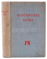 Öltözködés és Divat. Feiks Jenő Illusztrációival. Bp.,é.n.,Az Est-Pesti Napló. Kiadói Egészvászon-kötés, Kissé Foltos Bo - Non Classés