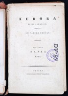 Aurora. Hazai Almanach. Alapítá Kisfaludy Károly. Folytatja Bajza. 1834.
Pesten, 1834. Kilián. (4)+321+(3)p.+6t. (acélme - Ohne Zuordnung