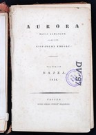 Aurora. Hazai Almanach. Alapítá Kisfaludy Károly. Folytatja Bajza. 1834.
Pesten, 1834. Kilián. (4)+321+(3)p.+6t. (acélme - Unclassified