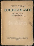 Füst Milán: Boldogtalanok. Budapest, 1923. ,,Világirodalom' (Otthon Ny.) 94 P. Első Kiadás. Kiadói, Sérült Papírborítóba - Ohne Zuordnung