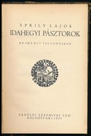 Áprily Lajos: Idahegyi Pásztorok. Dráma Egy Felvonásban. Kolozsvár, 1929, Erdélyi Szépmíves Céh,(Minerva-ny.), 81+3 +VII - Non Classificati