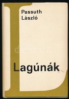 Passuth László: Lagúnák. Bp., 1967, Szépirodalmi. Harmadik Kiadás. Kiadói Egészvászon-kötés, Kiadói Papír Védőborítóban, - Non Classés