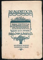 Siklóssy László: Az Audiencia. Budai Történet 1795-ből Egy Felvonásban, Előjátékkal. Haranghy Jenő Rajzaival. Bp., (1926 - Zonder Classificatie