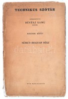 Technikus Szótár. Szerk.: Révész Samu. 2. Köt.: Német-magyar Rész. Bp., 1926, Dick Manó. Kicsit Kopott Papírkötésben. - Non Classés