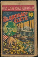 Harsányi Gete: Az Olajkirály élete. Friss Ujság Színes Regénytára. 75. Bp.,1937,Általános Nyomda. Kiadói Szakadozott Pap - Zonder Classificatie