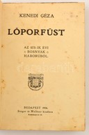 Kenedi Géza: Lőporfüst. Az 1878-ik évi Bosnyák Háborúból. Bp., 1904, Singer és Wolfner. Félvászon Kötés, Kopottas állapo - Zonder Classificatie