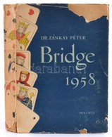 Zánkay Péter: Bridge Kézikönyv. Bp., 1957, Minerva. Kiadói Papírkötés, A Külső Borító Szakadt, Kissé Hiányos. - Ohne Zuordnung