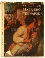 Ék Sándor: Mába érő Tegnapok. Bp.,1968, Kossuth. Első Kiadás. Kiadói Egészvászon-kötés, Kiadói Szakadt Papír Védőborítób - Zonder Classificatie