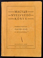 Magyar Nyelvvédő Könyv. Közrebocsátották: Pintér Jenő és Munkatársai. Bp.,1938, Sárkány Nyoma Rt., 144 P. Kiadói Papírkö - Sin Clasificación