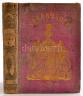 Vörösmarty Mihály Minden Munkái V. Kötet. Pest, 1863, Ráth Mór, (Bécs, Jacob és Holzhausen-ny.),446 P. Kiadói Aranyozott - Non Classés