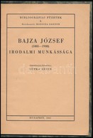 Bajza József (1885-1938) Irodalmi Munkássága. Összeállította: Supka Ervin. Bibliográfiai Füzetek 2. Bp.,1941, Kir. Magya - Non Classés