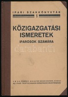 Ipari Szakkönyvtár 1-2: Kötet: Amit A Képesített Iparosnak Tudni Kell Közigazgatási Ismeretek Köréből  Szerk.: Moór Jenő - Ohne Zuordnung